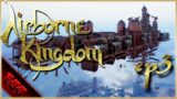 AIRBORNE KINGDOM | Hoarding Resources! | Ep3
