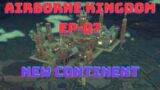 Airborne Kingdom – 07 | NEW CONTINENT!
